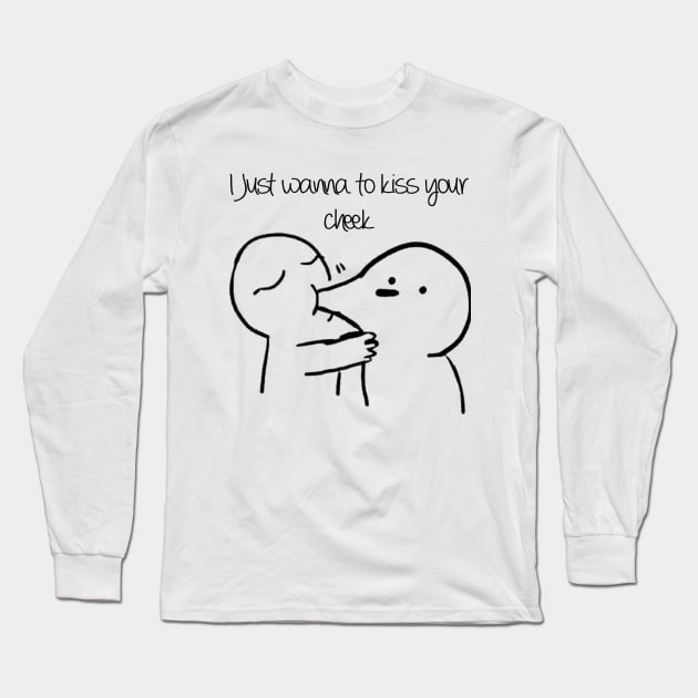 i just wanna to kiss your cheek t-shirt Long Sleeve T-Shirt by cloud